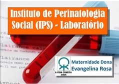 Exames laboratoriais no Instituto de Perinatologia Social - IPS